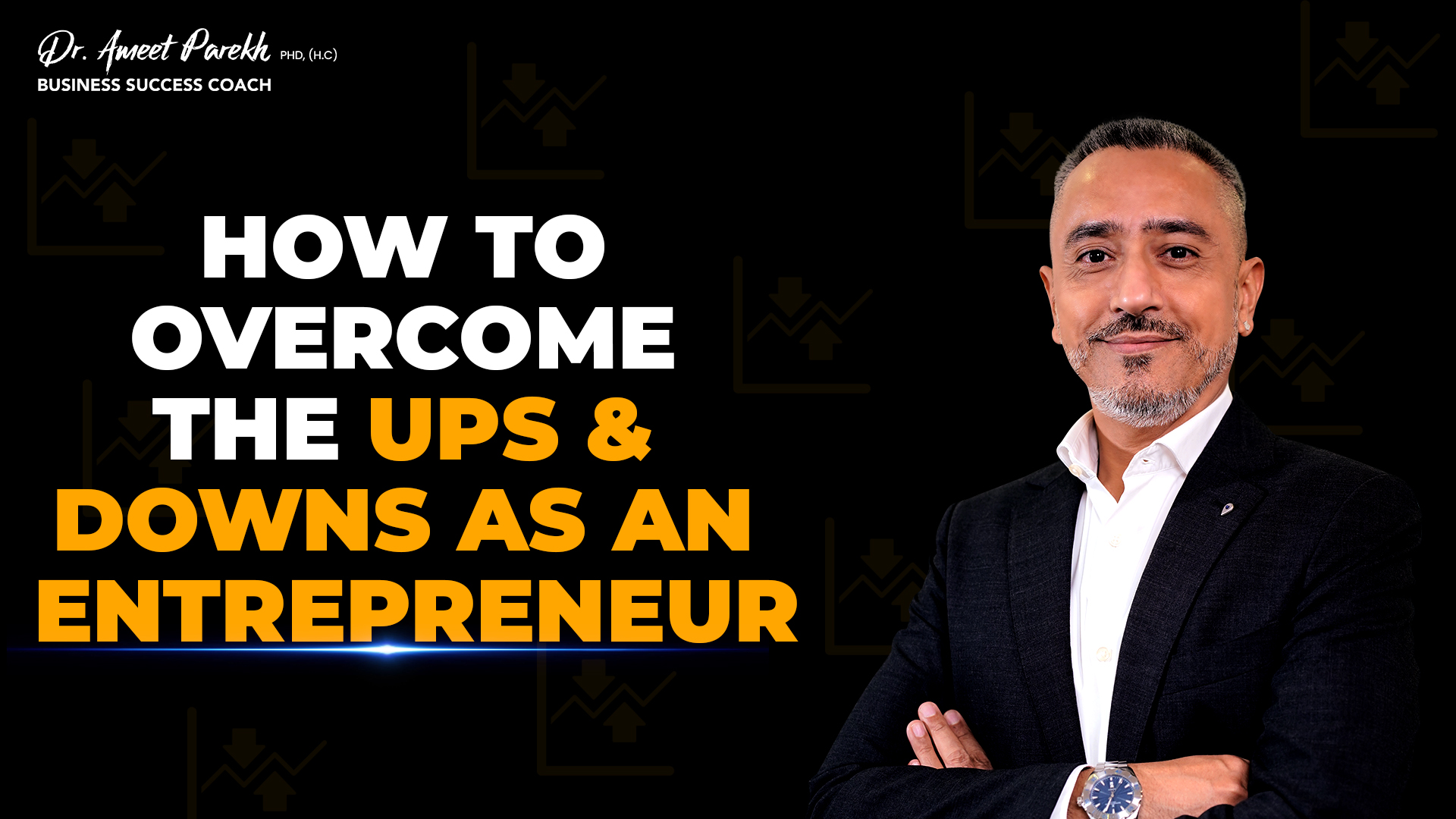 HOW TO OVERCOME THE UPS AND DOWNS AS AN ENTREPRENEUR