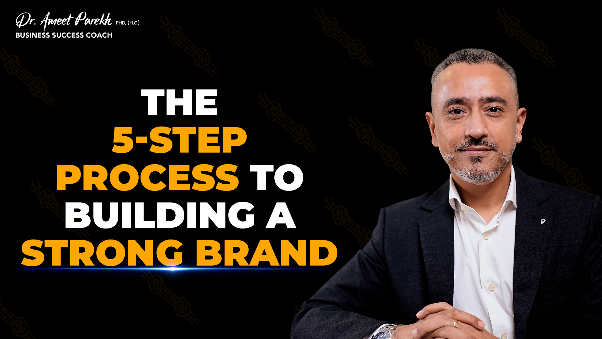 THE 5-STEP PROCESS TO BUILDING A STRONG BRAND